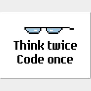 Think Twice Code Once Posters and Art